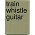 Train Whistle Guitar