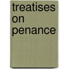 Treatises On Penance door Quintus Septimius Florens Tertullianus