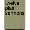Twelve Plain Sermons door Henry Hardinge