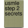 Usmle Step 2 Secrets by Theodore X. O'Connell