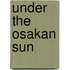 Under The Osakan Sun