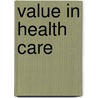 Value In Health Care door Pierre L. Young