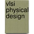 Vlsi Physical Design