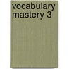 Vocabulary Mastery 3 door Linda Wells