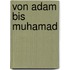 Von Adam bis Muhamad