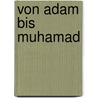 Von Adam bis Muhamad by Stephan Leimgruber