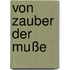 Von Zauber der Muße