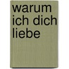 Warum ich dich liebe by Katja Reider