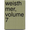 Weisth Mer, Volume 7 by Jacob Ludwig Carl Grimm
