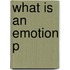 What Is An Emotion P