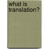What Is Translation?
