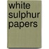 White Sulphur Papers