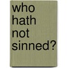 Who Hath Not Sinned? door Lillian Lawrence