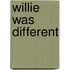 Willie Was Different