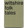 Wiltshire Folk Tales by Kirsty Hartsiotis