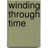 Winding Through Time door Mary Ann Sternberg