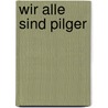 Wir alle sind Pilger door Sebastian Painadath