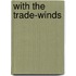 With The Trade-Winds