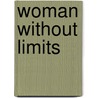 Woman Without Limits by Daisy Washburn Osborn