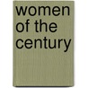 Women Of The Century by Phebe Ann Hanaford