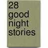 28 Good Night Stories door Brifitte Weninger