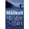 A Bridge To The Stars by Henning Mankell