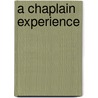 A Chaplain Experience door M. Reck Brian