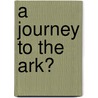 A Journey to the Ark? door LeRoy Coffie Jr.