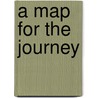 A Map For The Journey by Nan Dickie