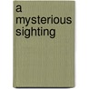 A Mysterious Sighting door Michella Wyshengrad