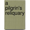 A Pilgrin's Reliquary door Thomas Henry White