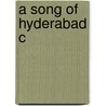 A Song Of Hyderabad C door Bilquis Jehan Khan