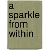 A Sparkle from Within door Steve Gillespie