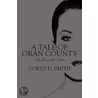 A Tale of Oran County by Corey D. Smith