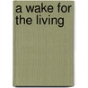 A Wake for the Living door Radmila Lazic