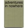 Adventures in Nowhere door John Ames