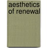 Aesthetics Of Renewal by Milo Urban