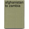 Afghanistan To Zambia door Dick Pellek