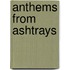 Anthems from Ashtrays
