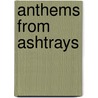 Anthems from Ashtrays door Gin Kiser
