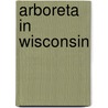 Arboreta in Wisconsin door Not Available