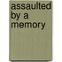 Assaulted By A Memory