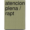Atencion Plena / Rapt by Winifred Gallagher