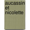 Aucassin Et Nicolette by Anonymous Anonymous