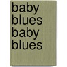 Baby Blues Baby Blues by Rick Kirkman