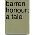 Barren Honour; A Tale