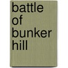Battle Of Bunker Hill by Richard Frothingham