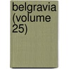 Belgravia (Volume 25) door Mary Elizabeth Braddon