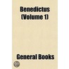 Benedictus (Volume 1) door General Books