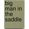 Big Man in the Saddle door Mullin Garr